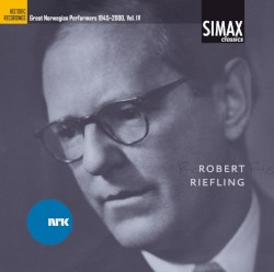 Great Norwegian Performers 1945–2000, Vol. IV: Robert Riefling