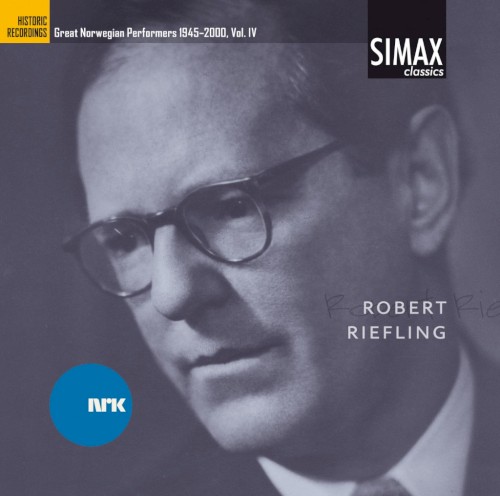Great Norwegian Performers 1945–2000, Vol. IV: Robert Riefling
