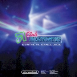 Club Fantastic: Synthetic Dance 2020