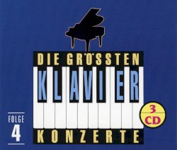 Die grössten Klavierkonzerte, Folge 4