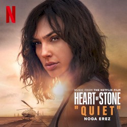 Quiet [from the Netflix Film ‘Heart of Stone’]