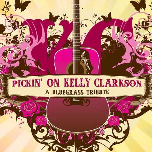 Pickin' on Kelly Clarkson: A Bluegrass Tribute