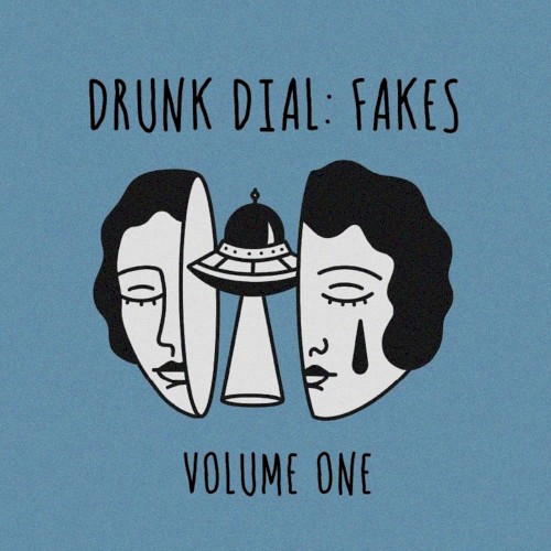 Drunk Dial: Fakes, Vol. 1