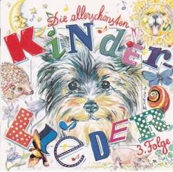 Die allerschönsten Kinderlieder 3