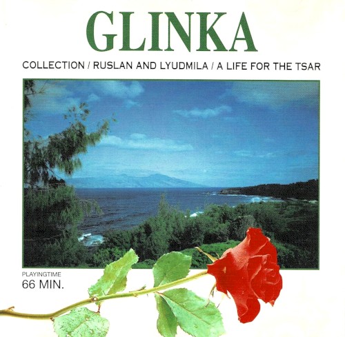 Glinka - Collection / Ruslan and Lyudmila / A Life for the Tsar