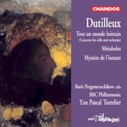 Tout un monde lointain (Concerto for Cello and Orchestra) / Métaboles / Mystère de l'instant