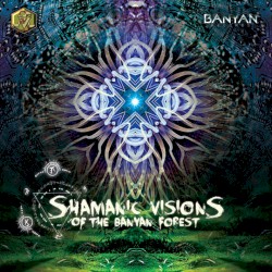 Shamanic Visions of the Banyan Forest
