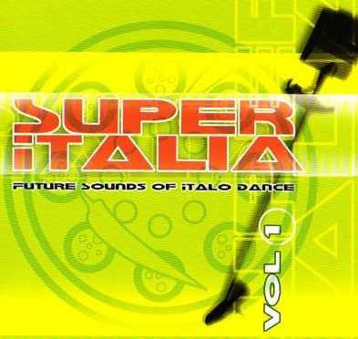 Super Italia: Future Sounds of Italo Dance, Vol 1
