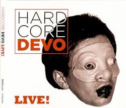 Hardcore Devo Live!