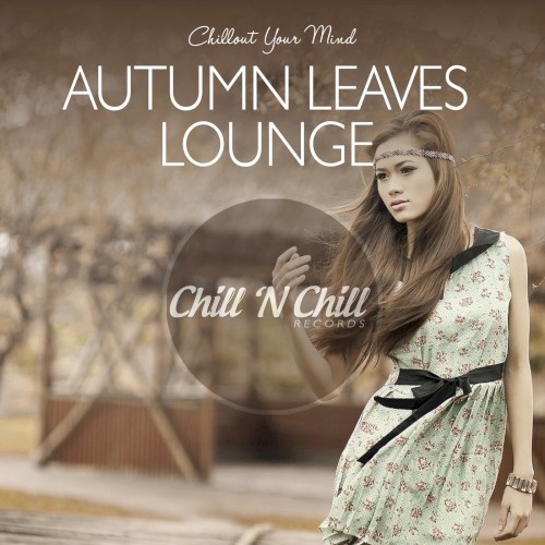 Autumn Leaves Lounge: Chillout Your Mind