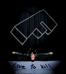 Live To Kill