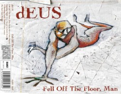 Fell Off the Floor, Man