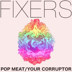 Pop Meat / Your Corruptor