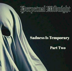Sadness Is Temporary (Part Two)