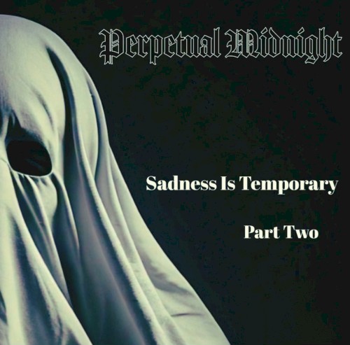 Sadness Is Temporary (Part Two)