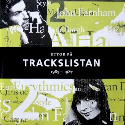 Ettor på Trackslistan 1985-1987
