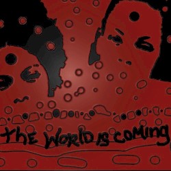 The World Is Coming