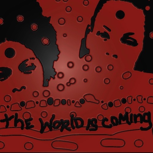 The World Is Coming