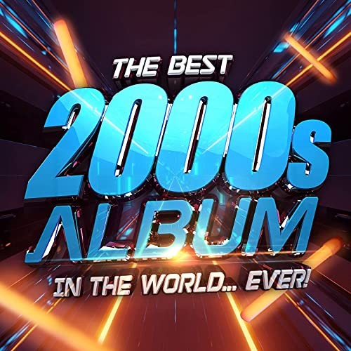 The Best 2000s Album in the World…Ever!
