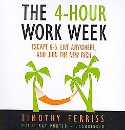 The 4-Hour Work Week: Escape 9–5, Live Anywhere, and Join the New Rich