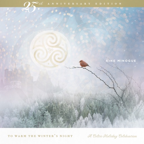 To Warm the Winter's Night: A Celtic Holiday Celebration (25th Anniversary Edition)