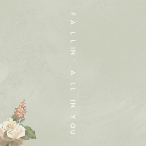 Fallin’ All in You
