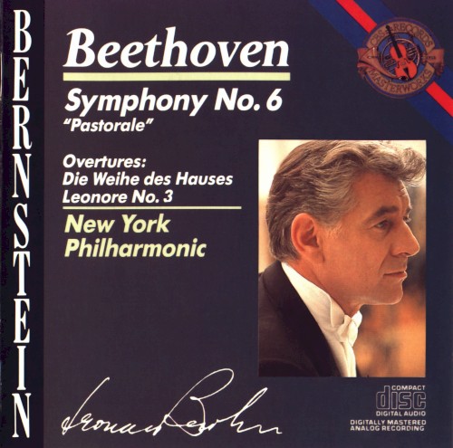 Symphony no. 6 “Pastorale” / Overtures: The Consecration of the House and Leonore no. 3