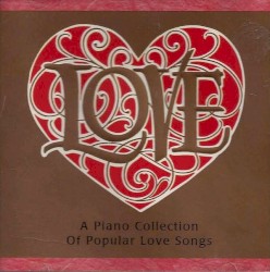 Love: A Piano Collection of Popular Love Songs