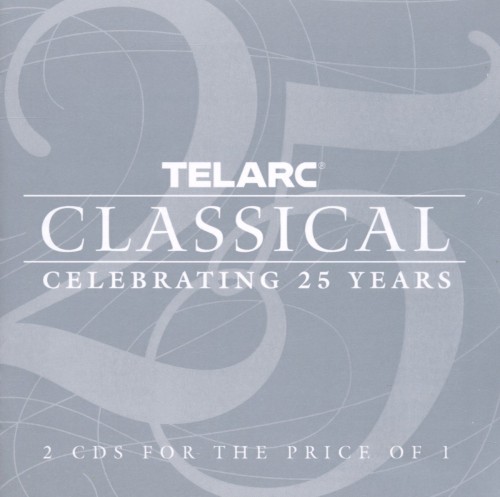 Telarc Classical - Celebrating 25 Years