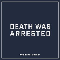 Death Was Arrested