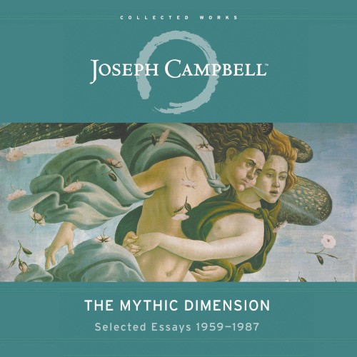 The Mythic Dimension: Selected Essays, 1959–1987