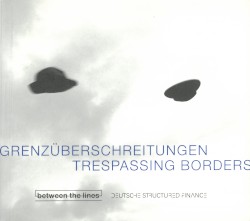 Grenzüberschreitungen / Trespassing Borders