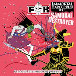 IMMORTAL HARDCORE!!!! VOL.3 -Samurai Destroyer-