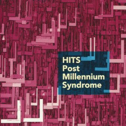 HITS – Post Millennium Syndrome