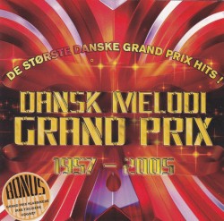 Dansk melodi grand prix 1957-2005