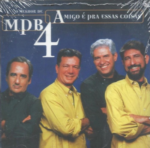 Amigo É Pra Essas Coisas - O Melhor De MPB4