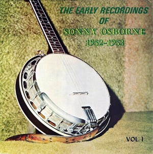 The Early Recordings of Sonny Osborne 1952-1953, Vol. 1