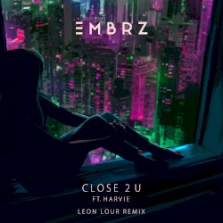 Close 2 U (Leon Lour remix)