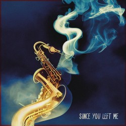 Since You Left Me