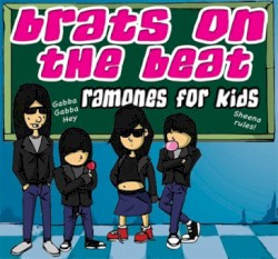 Brats on the Beat: Ramones for Kids