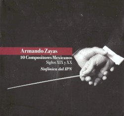 Diez compositores mexicanos: Siglos XIX y XX