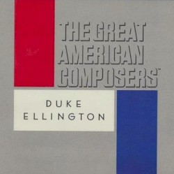 The Great American Composers: Duke Ellington