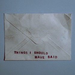 Things I Should Have Said