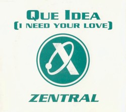 Que Idea (I Need Your Love)