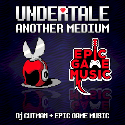 Another Medium (Undertale Remix)