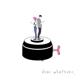 dear whatever