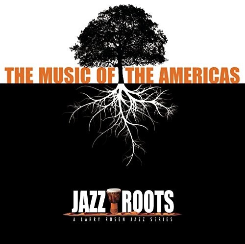Jazz Roots: The Music of the Americas
