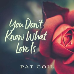 You Don’t Know What Love Is