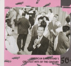 American Bandstand’s Greatest Hits of the Century: 50’s