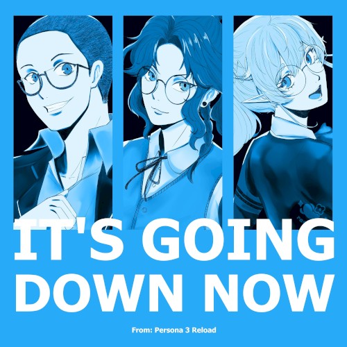 It's Going Down Now (From:"Persona 3 Reload")